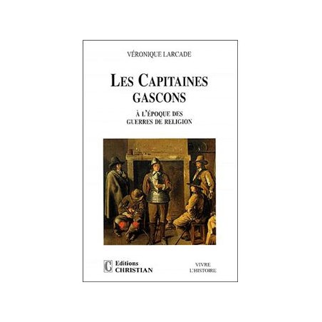 Les capitaines gascons à l'époque des guerres de religion