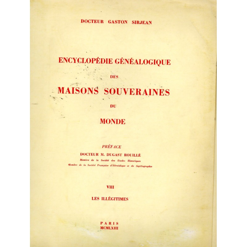 Encyclopédie généalogique maisons souveraines Monde  VIII Les Illégitimes