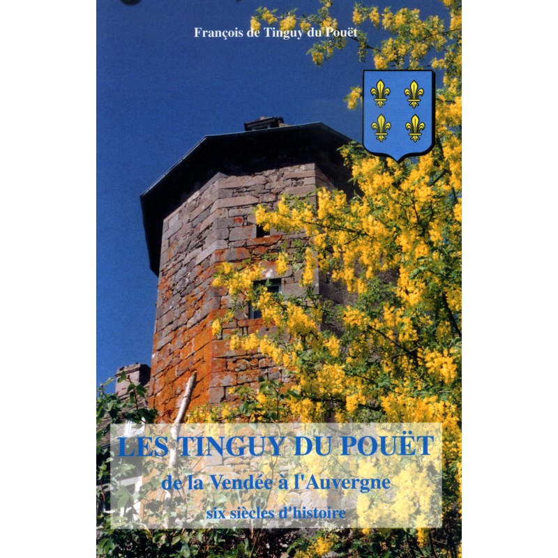 Histoire des Tinguy du Pouët, de la Vendée à lauvergne