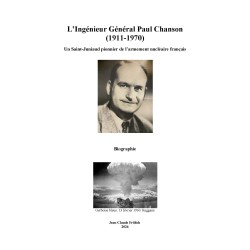 L’Ingénieur Général Paul Chanson (1911-1970) Un Saint-Juniaud pionnier de l’armement nucléaire français