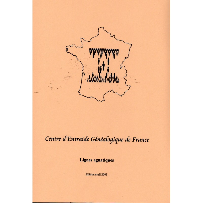 Lignes agnatiques du Centre d'entraide généalogique de France Edition avril 2003