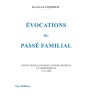 Evocations du passé familial - notes généalogiques - Biographiques et historiques 1191-1946