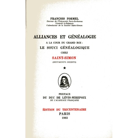 Alliances et généalogie à la cour du Grand Roi : le souci généalogique chez Saint-Simon Volume XXIII (documents inédit) Tome 1