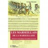 Les  marseillais  de  la  marseillaise. dictionnaire biographique du bataillon du 10 août
