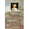 La princesse Palatine : une allemande à la cour de Louis XIV