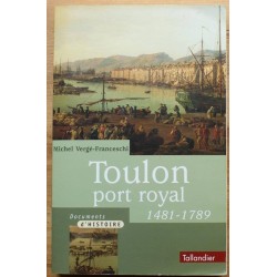 Toulon Port royal : 1481-1789