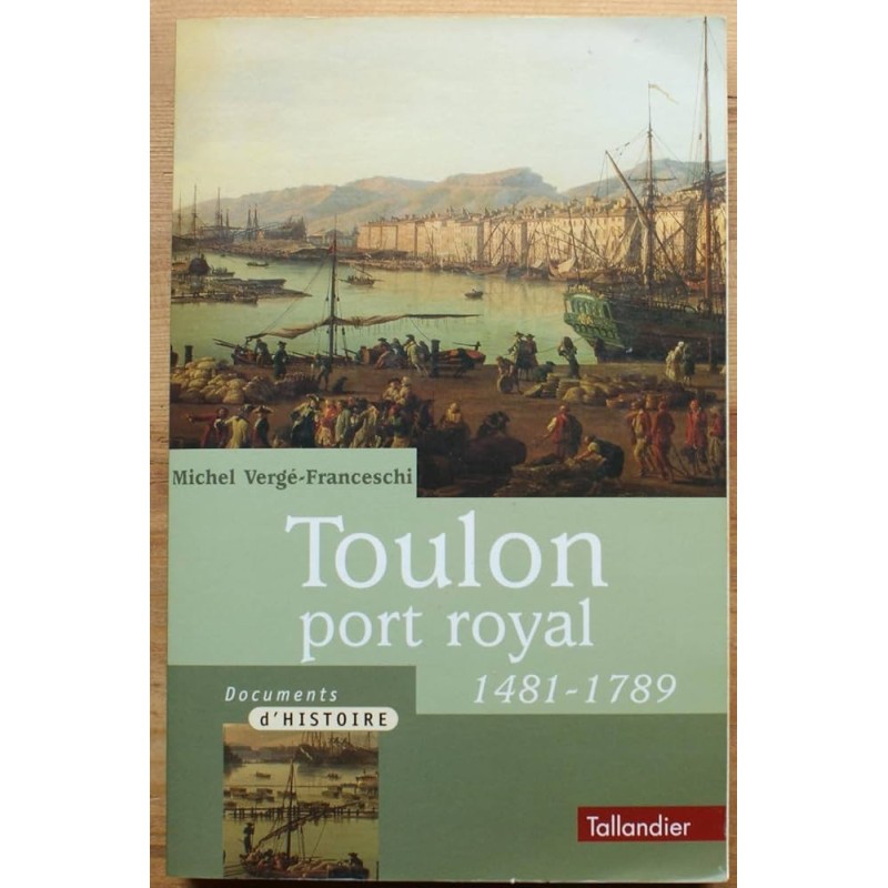 Toulon Port royal : 1481-1789