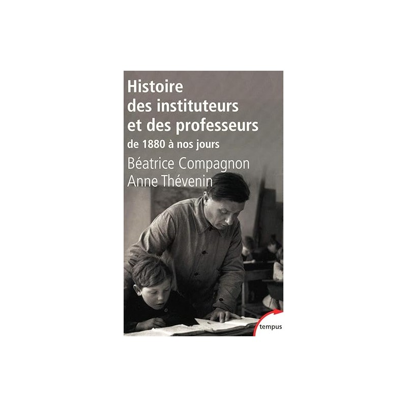Histoire des instituteurs et des professeurs - de 1880 à nos jours