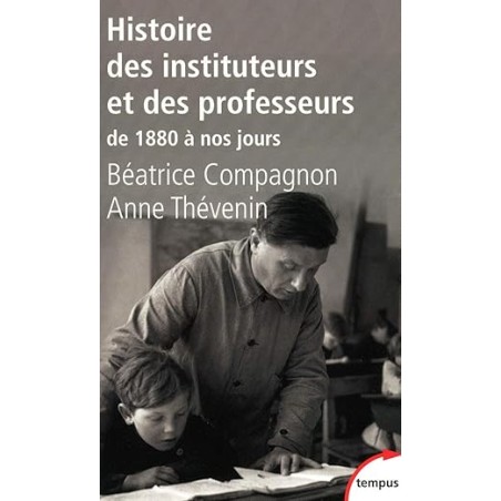 Histoire des instituteurs et des professeurs - de 1880 à nos jours