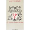 La Maison de France en Bretagne. Une famille de noblesse chevaleresque.‎
