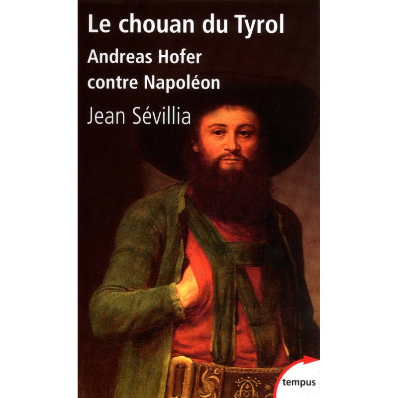 Le chouan du Tyrol : Andreas Hofer contre Napoléon
