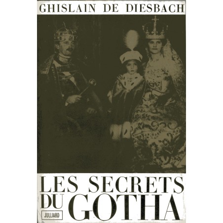 Les Secrets du Gotha. Avec 16 pages hors texte et 22 tableaux généalogiques