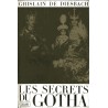 Les Secrets du Gotha. Avec 16 pages hors texte et 22 tableaux généalogiques