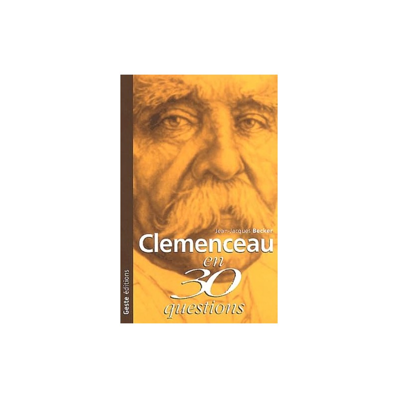 Clémenceau en 30 Questions
