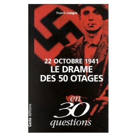 22 octobre 1941 : Le Drame des 50 otages en 30 questions