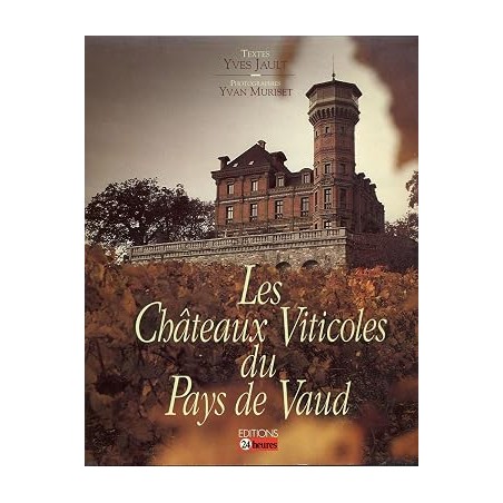 Les Châteaux viticoles du Pays de Vaud