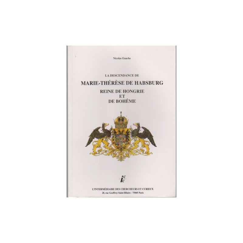 La descendance de Marie-Thérèse de Habsburg reine de Hongrie et de Bohême