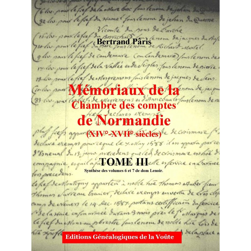 Mémoriaux de la chambre des comptes de Normandie XIV°-XVII° siècles Tome 3