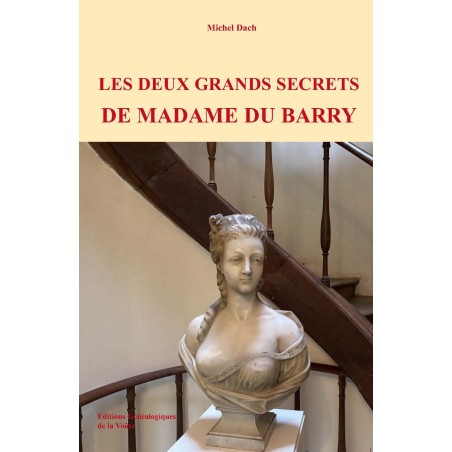 Les deux grands secrets de Madame du Barry