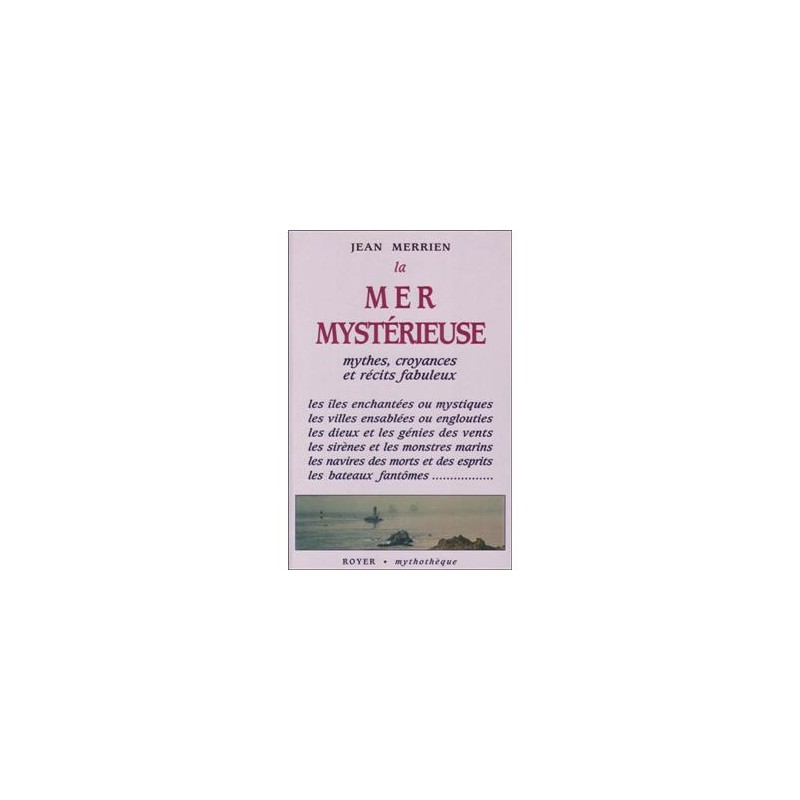 La mer mystérieuse, mythes, croyances et récits fabuleux