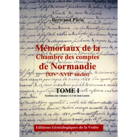 Mémoriaux de la chambre des comptes de Normandie XIV°-XVII° siècles Tome 1