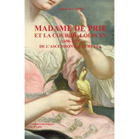 Madame de Prie et la cour de louis XV (1698-1727) De l’ascension à la chute…