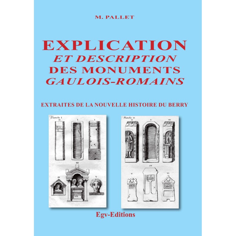 Explication et description des monuments gaulois-romains