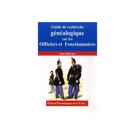 Guide de recherche généalogique sur les officiers et Fonctionnaires