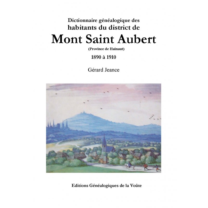 Dictionnaire généalogique des habitants du district de mont Saint Aubert