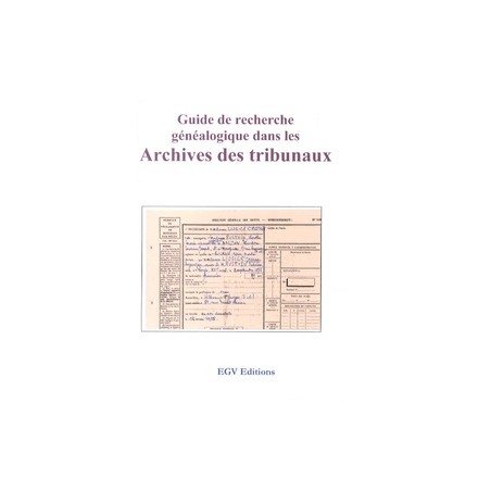 Guide de recherche généalogique dans les Archives des tribunaux
