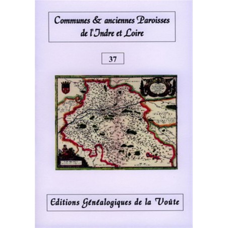 Noms des communes et anciennes paroisses de France : l'Indre et Loire