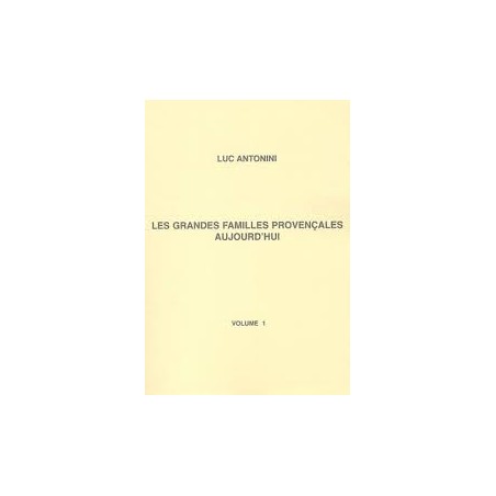 Les grandes familles provençales aujourd'hui Volume 1