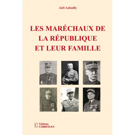 Les maréchaux de la République et leur famille