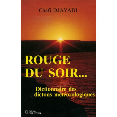 Rouge du soir… ou dictionnaire des dictons météorologiques populaires