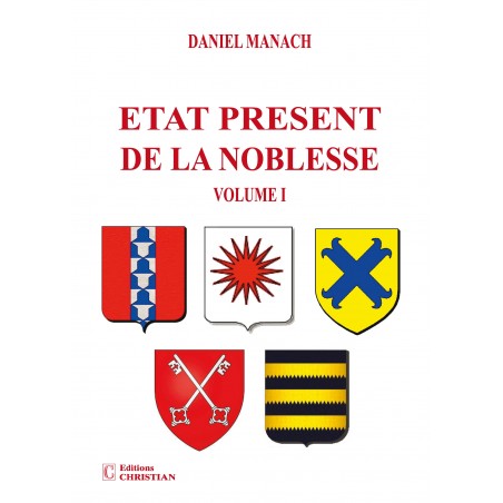 Etat présent de la noblesse Volume I